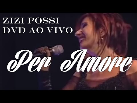 PER AMORE: DVD AO VIVO | ZIZI POSSI