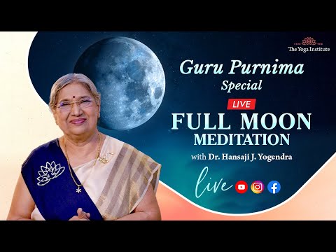 Full Moon Meditation Live | The Yoga Institute | Dr. Hansaji Yogendra