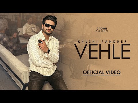 Vehle - Khushi Pandher | Honey Dhillon | Bunny Johal | Sandeep Aulakh | C Town