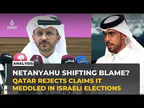 Qatar rejects Israeli election interference claims as analyst questions Netanyahu's motives