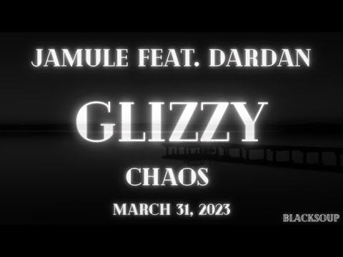 JAMULE FEAT. DARDAN - GLIZZY Lyrics