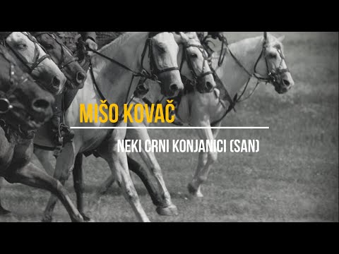 Mišo Kovač - Neki crni konjanici (Official lyric video)