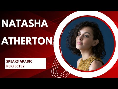 Natasha Atherton Speaks Arabic