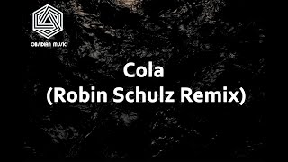 Cola (Robin Schulz Remix) - Elderbrook, CamelPhat