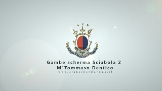 Sciabola: Gambe Scherma 2 M°Tommaso Dentico
