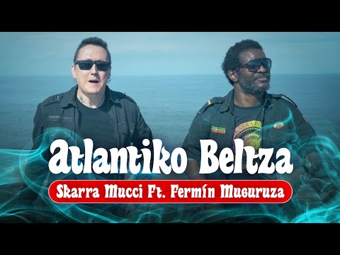 Skarra Mucci Feat. Fermin Muguruza - Atlantiko Beltza (Official Video)