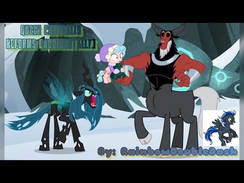 L Fanfic Readings: MLP Queen Chrysalis Reforms (Accidentally) (All Chapters) (Frenemies)