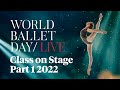 World Ballet Day 2022 Class On Stage Part 1