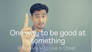 One way to be good at something. Philippians 3:17