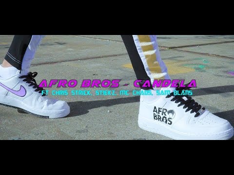 Afro Bros - Candela ft. Chris Strick, Stiekz, Mc Chaos, Sam Blans