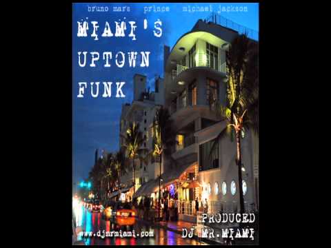 Uptown Funk - Mark Ronson, Bruno Mars, Prince & Michael Jackson DJ MR. MIAMI Mashup