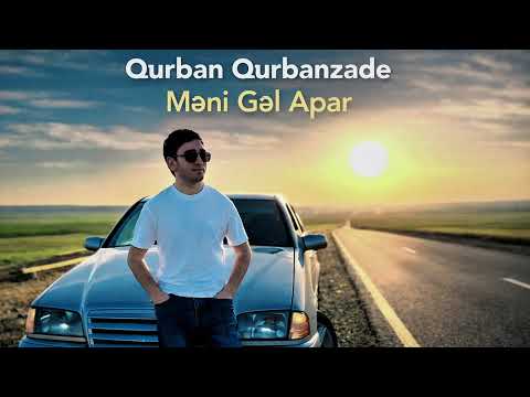 Qurban Qurbanzade - Meni Gel Apar Burdan ( Ai Seymur Memmedov Ürəyim  ) 