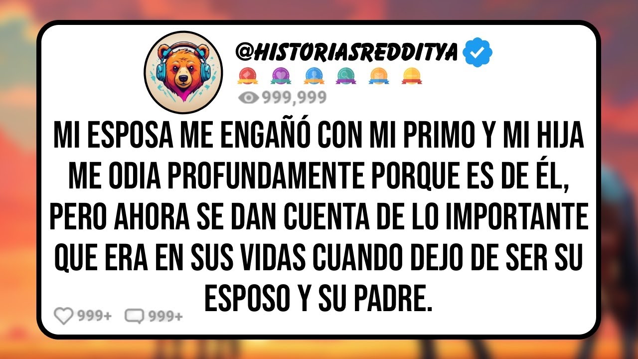 Mi ESPOSA Me Engañó con mi PRIMO y mi HIJA me ODIA Profundamente Porque es de Él, Pero Ahora ...