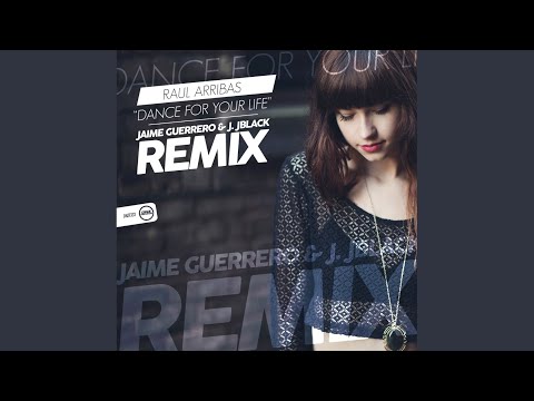 Dance For Your Life (Jaime Guerrero & J. JBlack Remix)