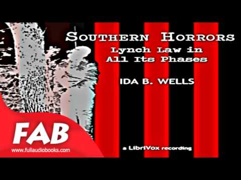 Southern Horrors Lynch Law In All Its Phases Full Audiobook by Ida B. WELLS-BARNETT