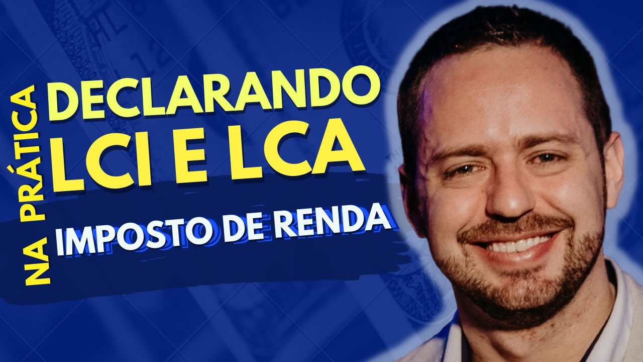 COMO DECLARAR LCI E LCA NO IMPOSTO DE RENDA 2024