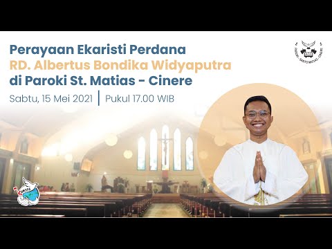 Pesta Nama Paroki St. Matias dan Misa Perdana RD. Albertus Bondika Widyaputra | 15 Mei 2021