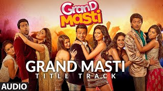 Grand Masti (Title Track) Full Audio | Riteish Deshmukh, Vivek