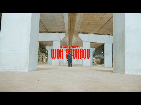 LE MÉLANGEUR - Won Soukhou (Clip Officiel)