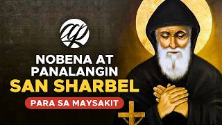 Nobena at Panalangin kay SAN SHARBEL • Tagalog St. Charbel Makhlouf Prayer