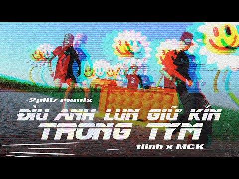Đìu Anh Luôn Giữ Kín Trong Tym - RPT MCK ft tlinh & 2pillz (2pillz remix) | Official Visualizer