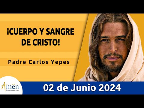 Evangelio De Hoy Domingo 02 Junio 2024 l Padre Carlos Yepes l Biblia l San Marcos 14, 12-16. 22-26