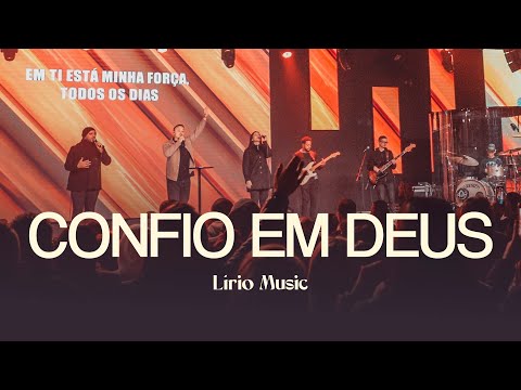 CONFIO EM DEUS (TRUST IN GOD) - LÍRIO MUSIC