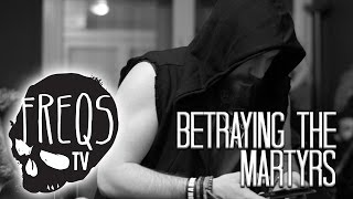 BETRAYING THE MARTYRS MAKE EVERY DAY ON THE ROAD COUNT // Ghosts of the Road