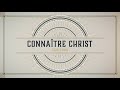 Connaître Christ