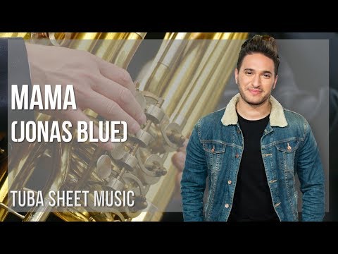 Tuba Sheet Music: How to play Mama by Jonas Blue