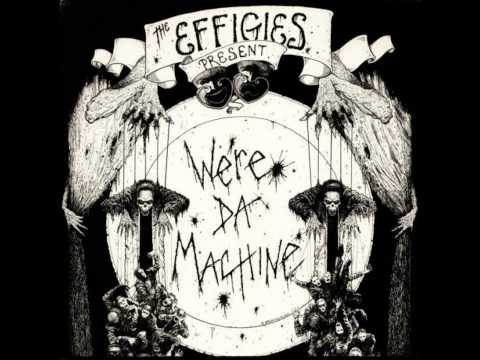 Effigies - We're Da Machine