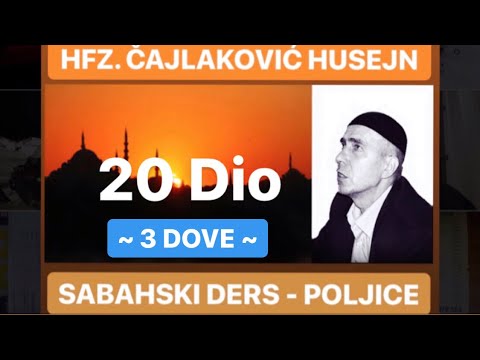 "Tri dove za sve probleme od tri Pejgambera" (Sabahski 20 Dio) hfz. Cajlakovic H. -2019-