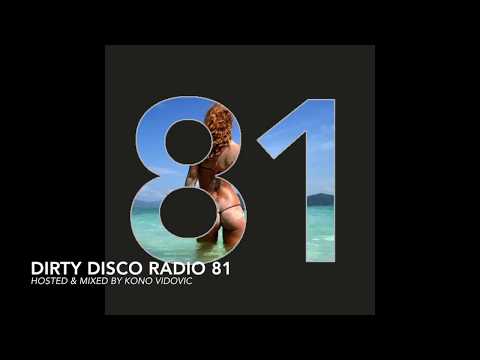 Dirty Disco Radio 81, Hosted & Mixed By Kono Vidovic