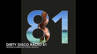 Dirty Disco Radio 81, Hosted & Mixed By Kono Vidovic