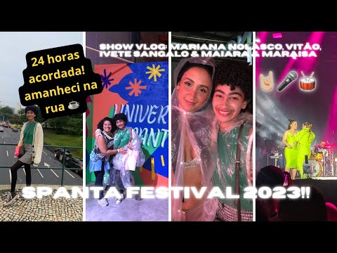 SPANTA FESTIVAL 2023: Maiara & Maraisa, Ivete Sangalo, Mariana Nolasco e Vitão, *um vlog caótico*