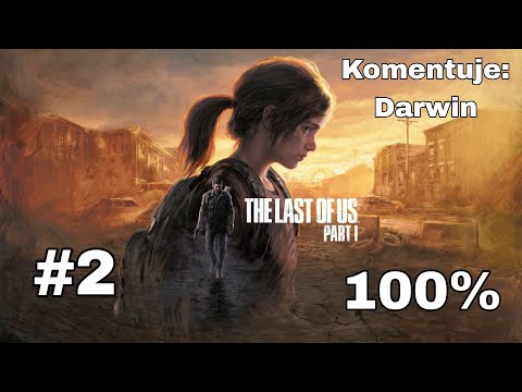 Zagrajmy w The Last of Us Part 1 PL (100%) odc. 2 - Znajomości Tess | Normal