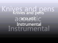 Knives and Pens- Acoustic Instrumental 