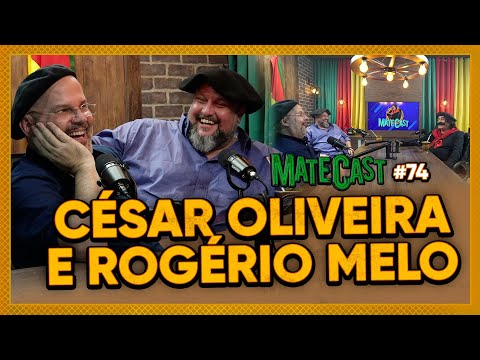CÉSAR OLIVEIRA E ROGÉRIO MELO | MATECAST #74