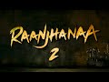 Raanjhanaa 2 Tere Ishk Mein AR Rahman Dhanush Official Teaser 2023