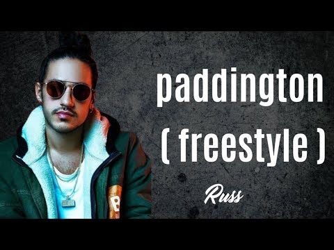 RUSS - PADDINGTON ( FREESTYLE ) LYRICS