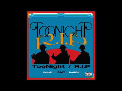 MuKuRo × NARISK 「R.I.P. (NARISK's Mix) 」(Official Audio)