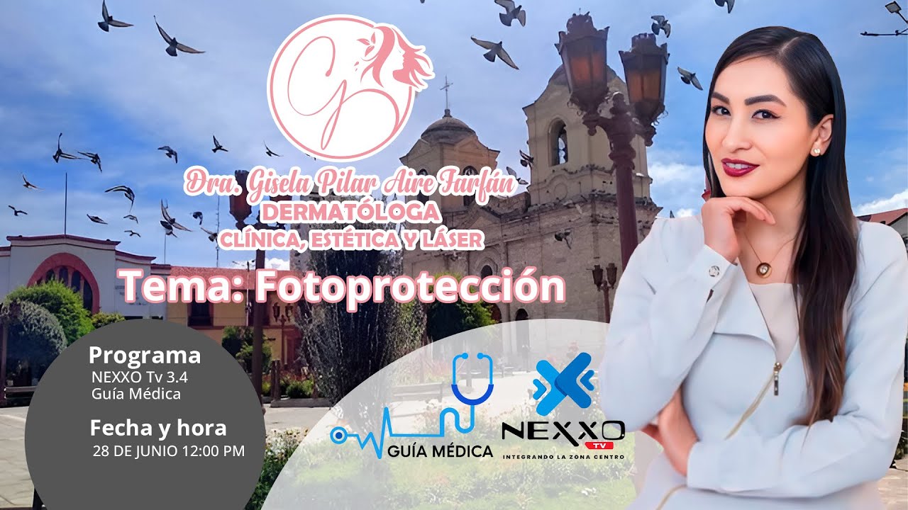 Fotoproteción (Entrevista - Guía médica) - Dra. Gisela Pilar Aire Farfán