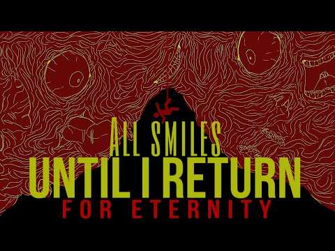 For Eternity | All Smiles Until I return
