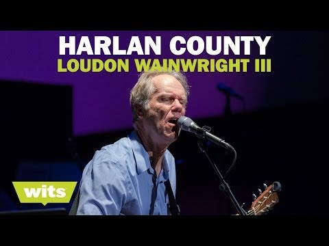 Harlan County - Loudon Wainwright III