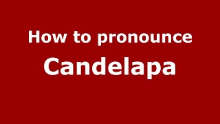 How to pronounce Candelapa