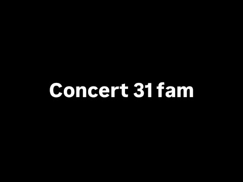 concert 31 fam
