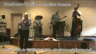 Charlie Green Play That Slide Trombone - Dene River Jazzmen