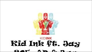 Kid Ink ft. Jay 305, AD & Jay Ant - High Signin (Lyrics)