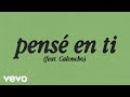 Jaze - pensé en ti (feat. Caloncho) (Video Lyric) ft. Caloncho