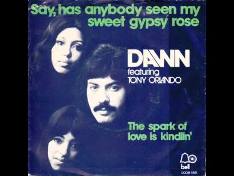 Dawn Featuring Tony Orlando - Say, Has Anybody Seen My Sweet Gypsy Rose
